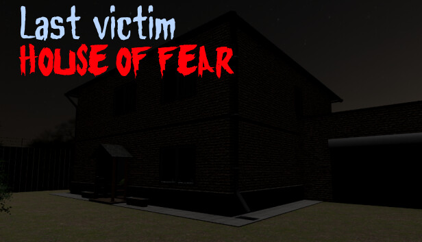 最后的受害者 恐惧之屋 LAST VICTIM HOUSE OF FEAR - PC平台资源截图 1